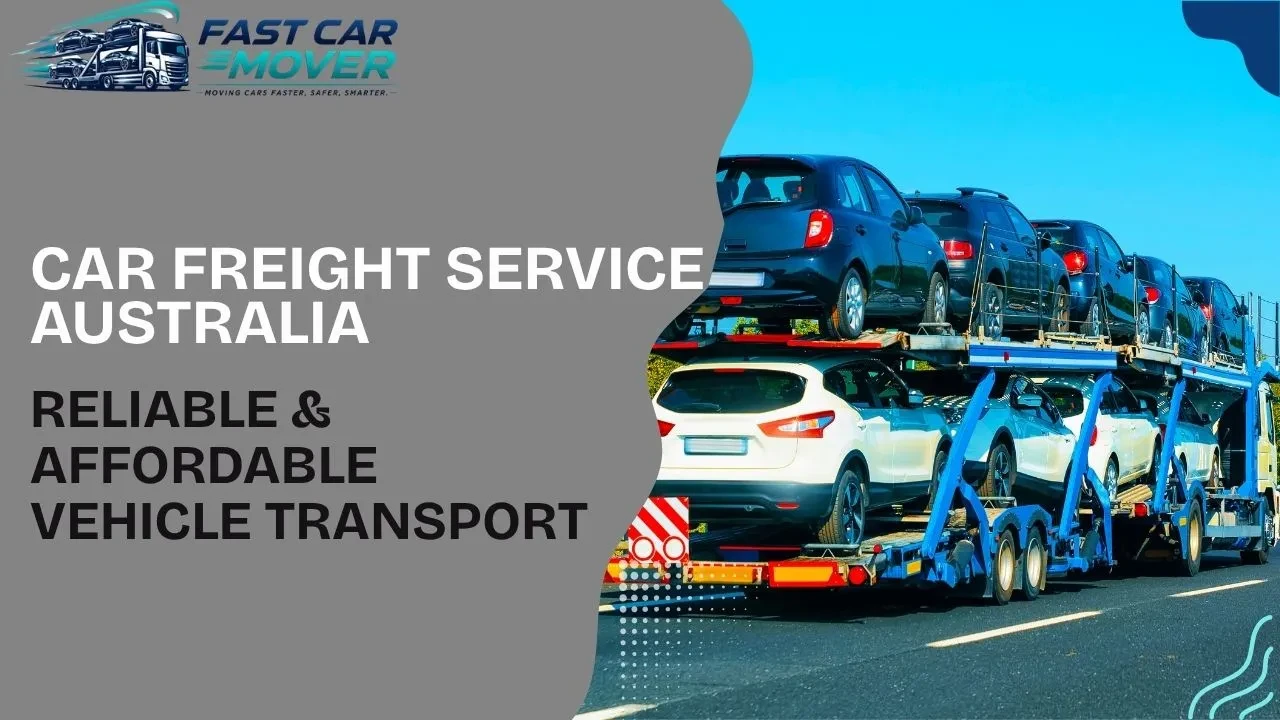 Car Freight Service Australia Reliable & Affordable Vehicle Transport